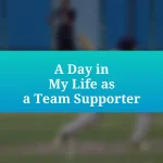 A Day in My Life as a Team Supporter