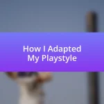 How I Adapted My Playstyle