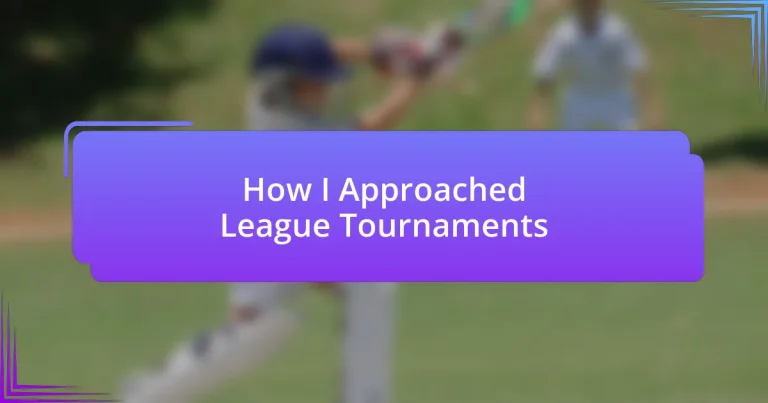 How I Approached League Tournaments