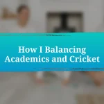 How I Balancing Academics and Cricket