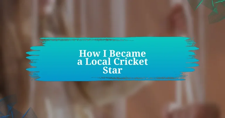 How I Became a Local Cricket Star