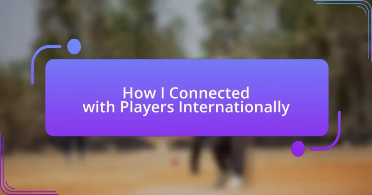 How I Connected with Players Internationally