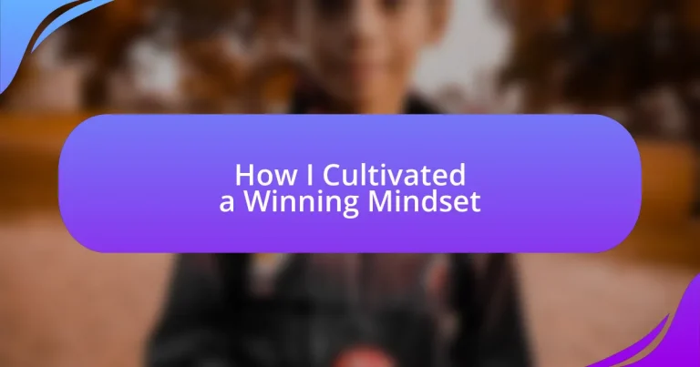 How I Cultivated a Winning Mindset