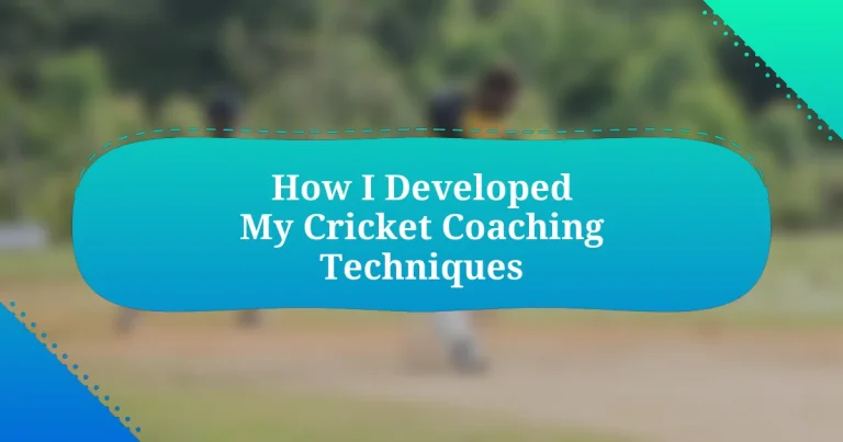 How I Developed My Cricket Coaching Techniques