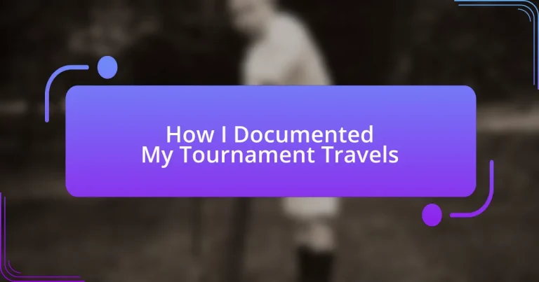 How I Documented My Tournament Travels