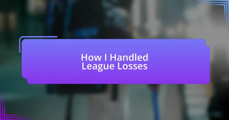 How I Handled League Losses