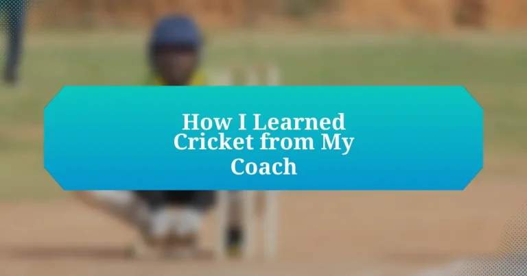 How I Learned Cricket from My Coach