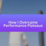 How I Overcame Performance Plateaus