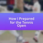 How I Prepared for the Tennis Open