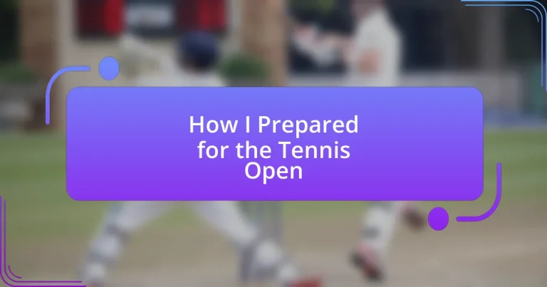 How I Prepared for the Tennis Open