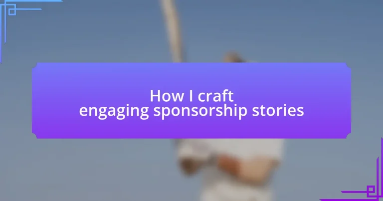 How I craft engaging sponsorship stories