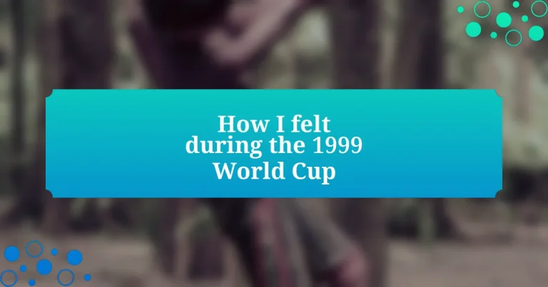 How I felt during the 1999 World Cup