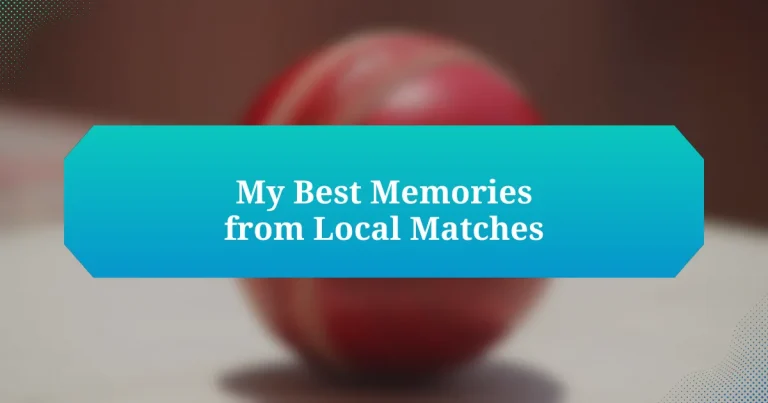 My Best Memories from Local Matches