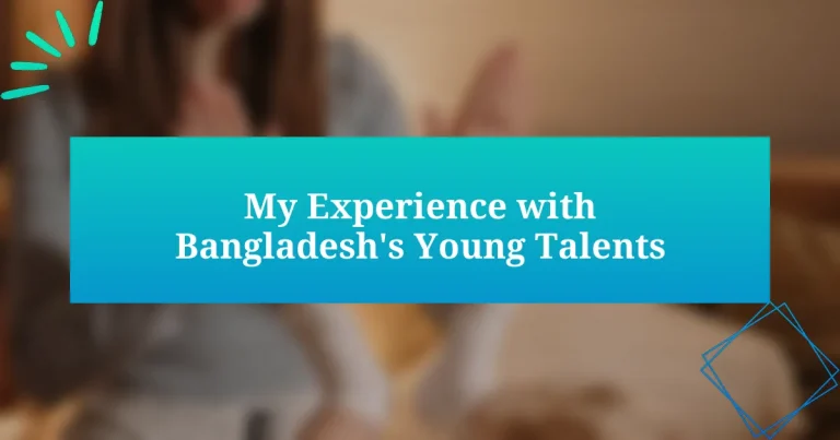 My Experience with Bangladesh’s Young Talents