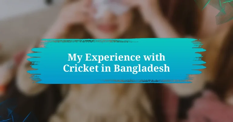 My Experience with Cricket in Bangladesh