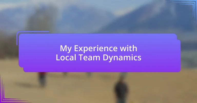 My Experience with Local Team Dynamics