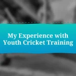 My Experience with Youth Cricket Training