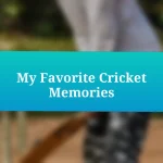 My Favorite Cricket Memories