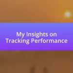 My Insights on Tracking Performance