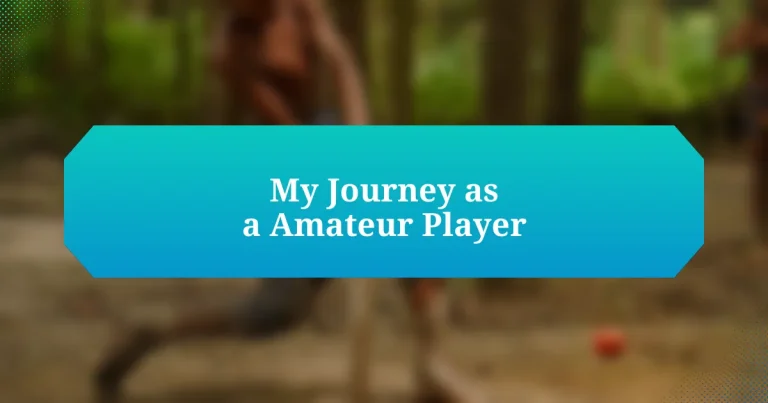 My Journey as a Amateur Player