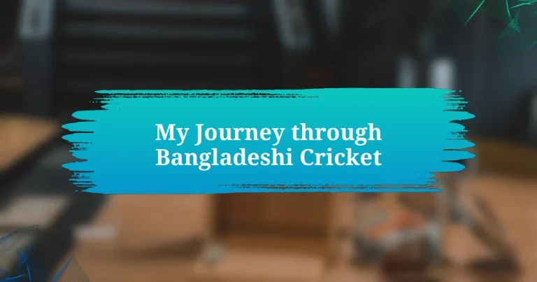 My Journey through Bangladeshi Cricket