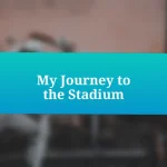 My Journey to the Stadium