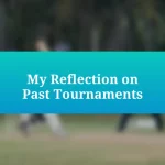 My Reflection on Past Tournaments