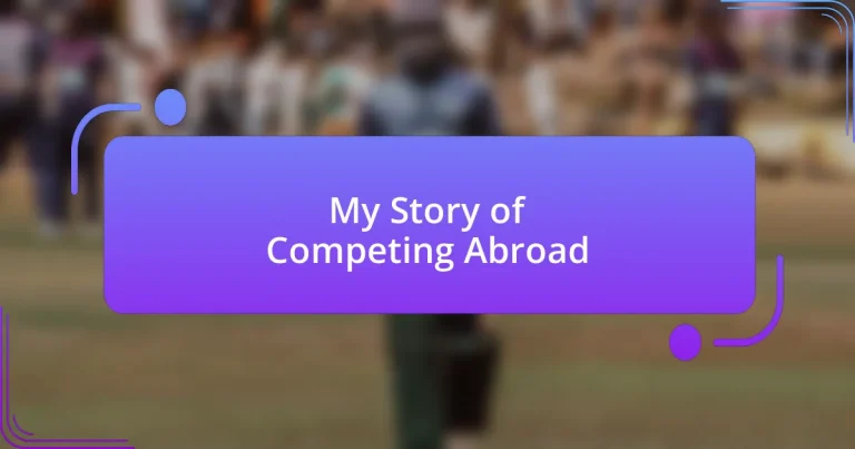 My Story of Competing Abroad