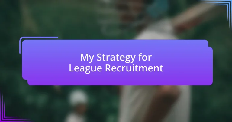 My Strategy for League Recruitment