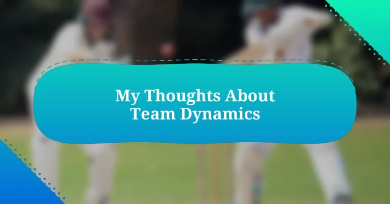 My Thoughts About Team Dynamics