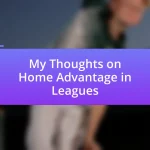 My Thoughts on Home Advantage in Leagues