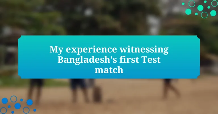 My experience witnessing Bangladesh’s first Test match