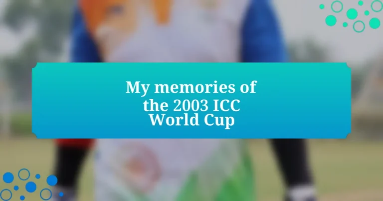 My memories of the 2003 ICC World Cup