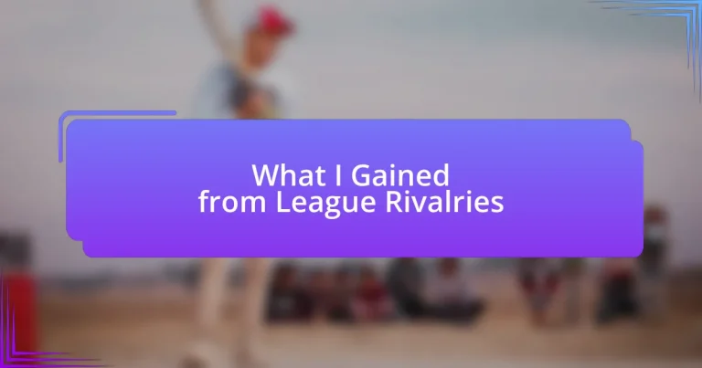 What I Gained from League Rivalries