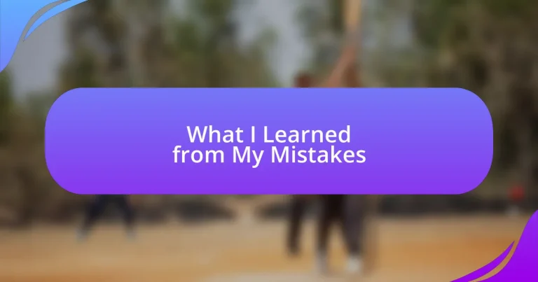 What I Learned from My Mistakes