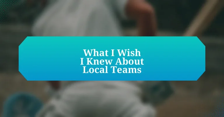 What I Wish I Knew About Local Teams