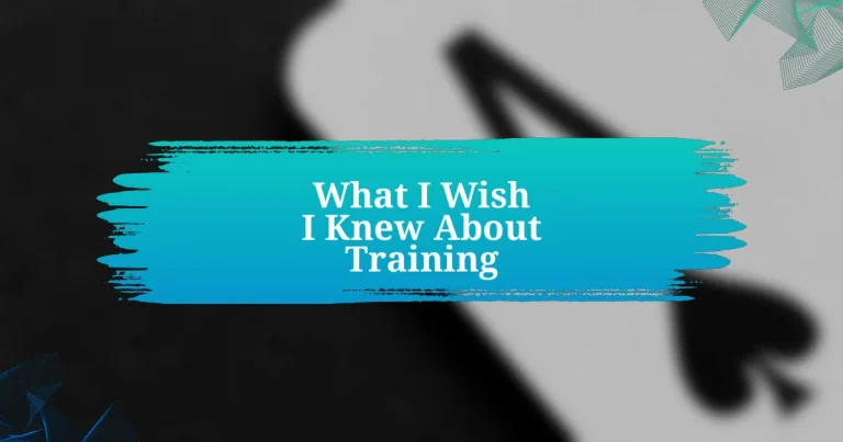 What I Wish I Knew About Training