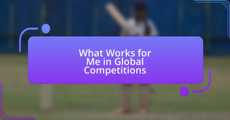 What Works for Me in Global Competitions