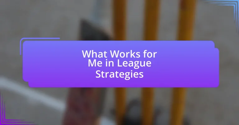 What Works for Me in League Strategies