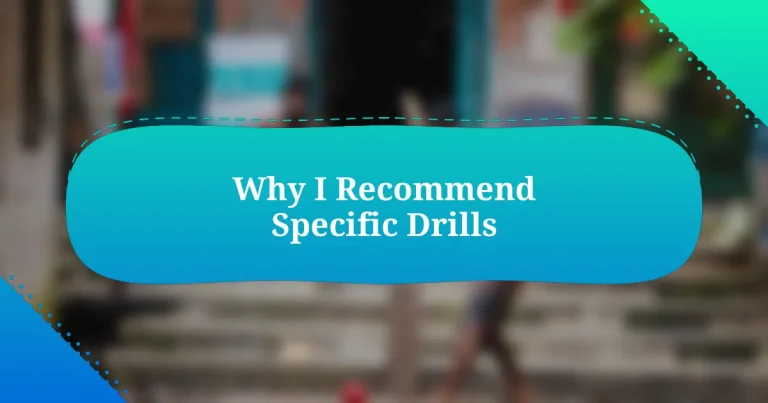 Why I Recommend Specific Drills