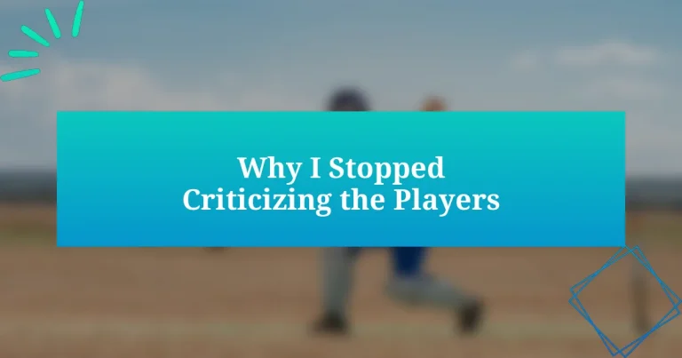 Why I Stopped Criticizing the Players