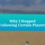 Why I Stopped Following Certain Players