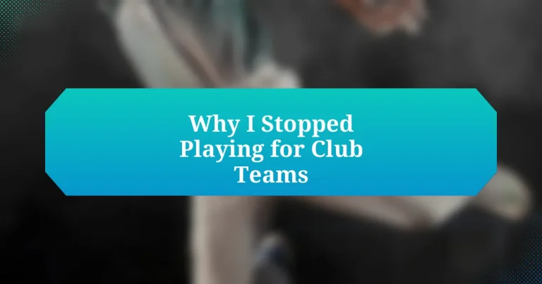 Why I Stopped Playing for Club Teams