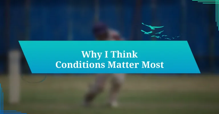 Why I Think Conditions Matter Most