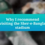 Why I recommend visiting the Sher-e-Bangla stadium