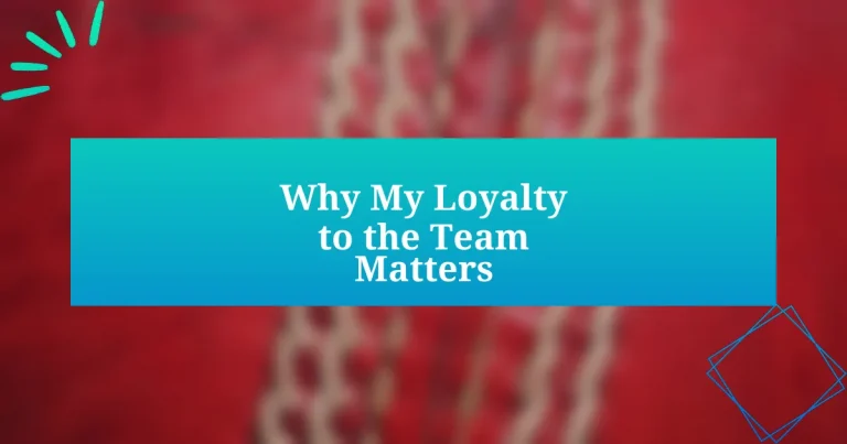 Why My Loyalty to the Team Matters