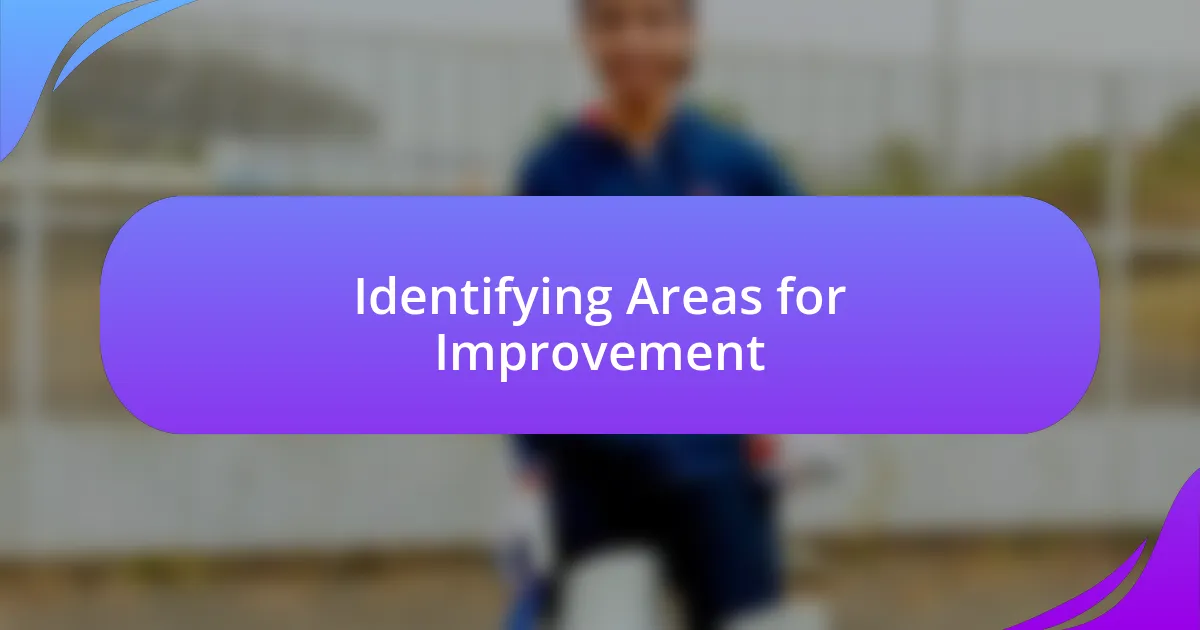 Identifying Areas for Improvement