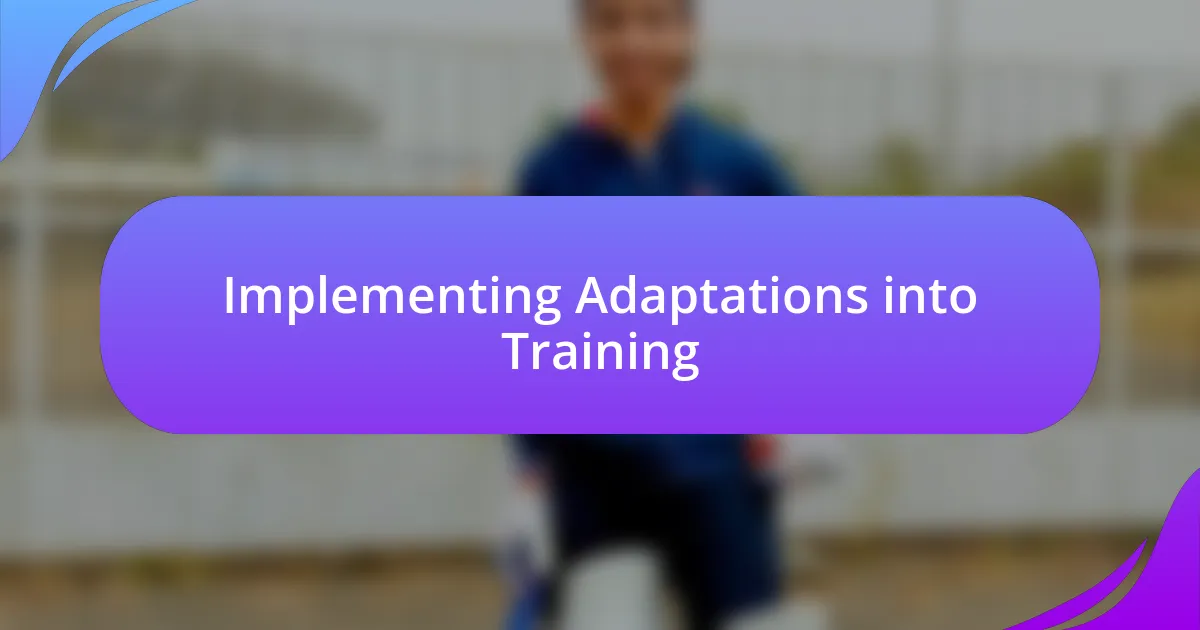 Implementing Adaptations into Training