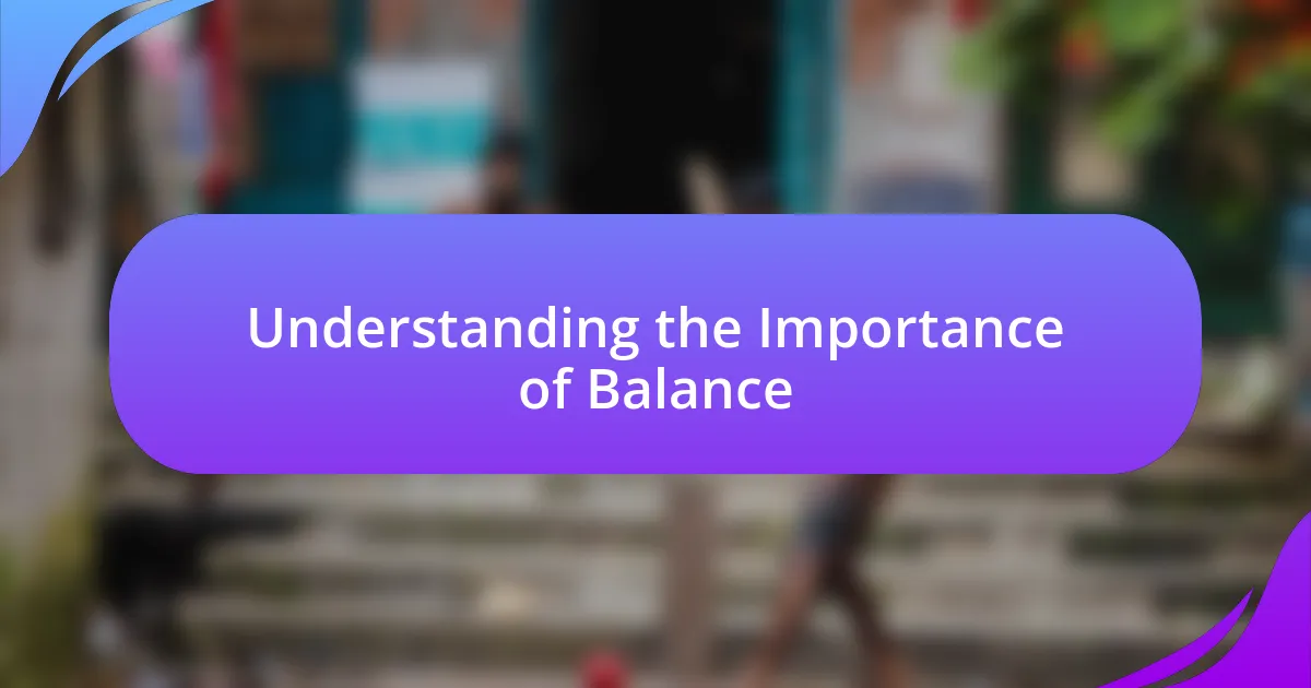 Understanding the Importance of Balance