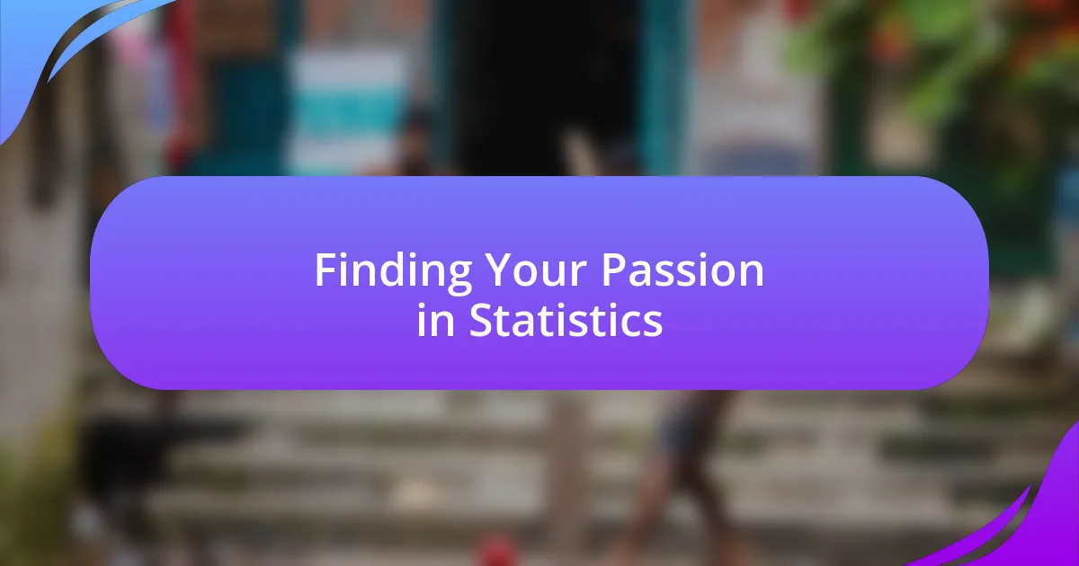 Finding Your Passion in Statistics